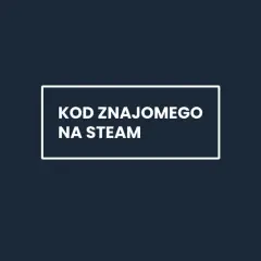 Biały prostokąt z tekstem "KOD ZNAJOMEGO NA STEAM" na ciemnoniebieskim tle.