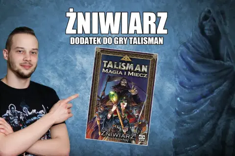 Talisman: magia i miecz żniwiarz - poznaj nowe karty i mechaniki