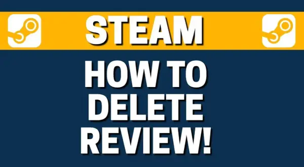 Jak usunąć recenzje na Steam i uniknąć nieprzyjemnych konsekwencji