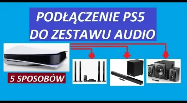 Jak podłączyć głośniki do PS5 i cieszyć się lepszym dźwiękiem